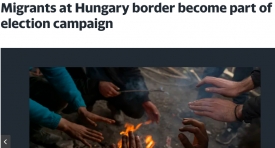 A déli határ túloldalán veszteglő migránsok a fontos szereplők lettek a magyar választási kampányban...